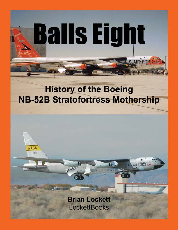 Balls Eight: History of the Boeing NB-52B Stratofortress Mothership